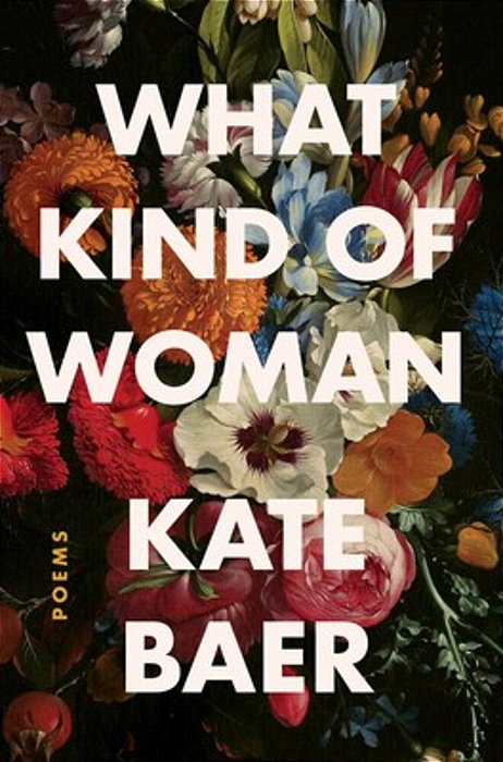 What Kind Of Woman: Poems-..