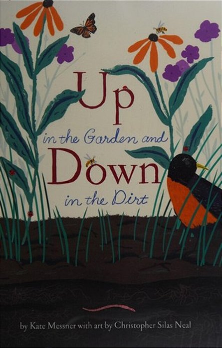 Up In The Garden And Down In The Dirt: (Spring Books For Kids, Gardening For Kids, Preschool Science Books, Children's Nature Books)-..