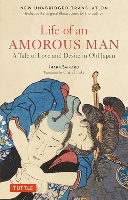 The Life Of An Amorous Man: A Novel Of Love And Desire In Old Japan-..