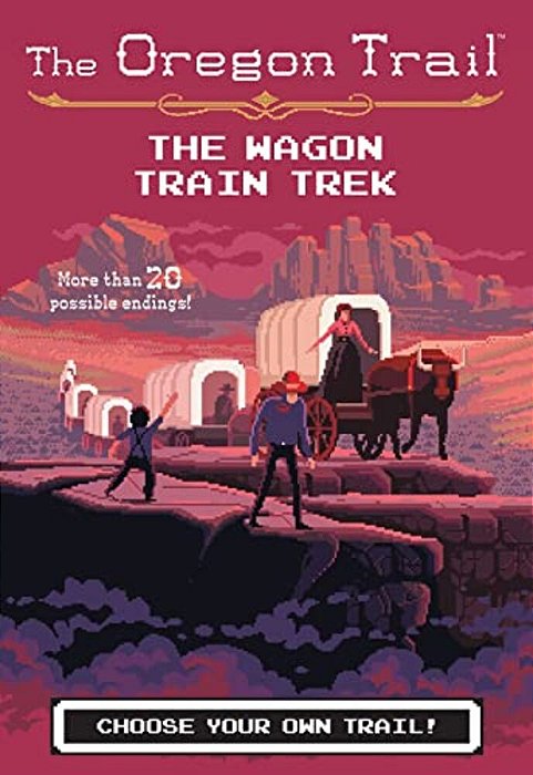 The Oregon Trail: The Wagon Train Trek-..