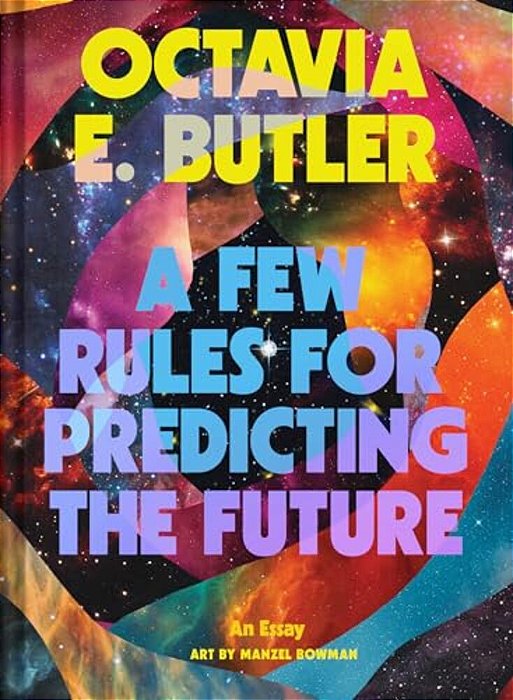 A Few Rules For Predicting The Future: An Essay-..
