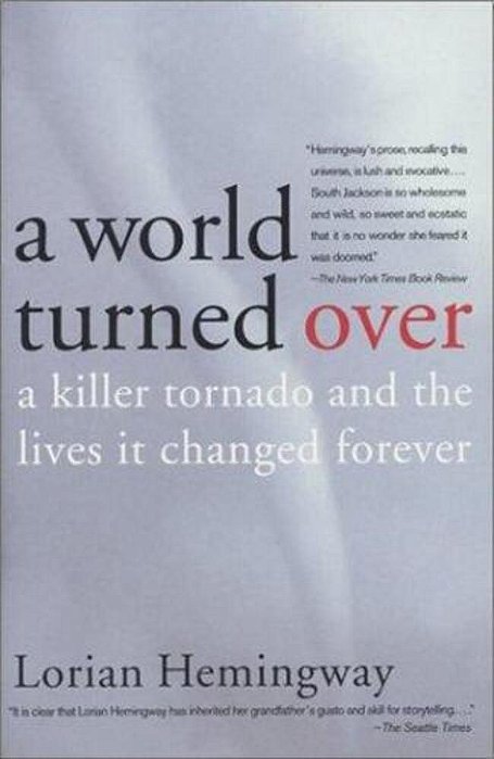 A World Turned Over: A Killer Tornado And The Lives It Changed Forever-..