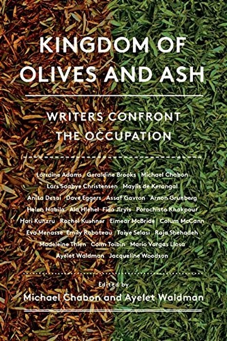 Kingdom Of Olives And Ash: Writers Confront The Occupation-..