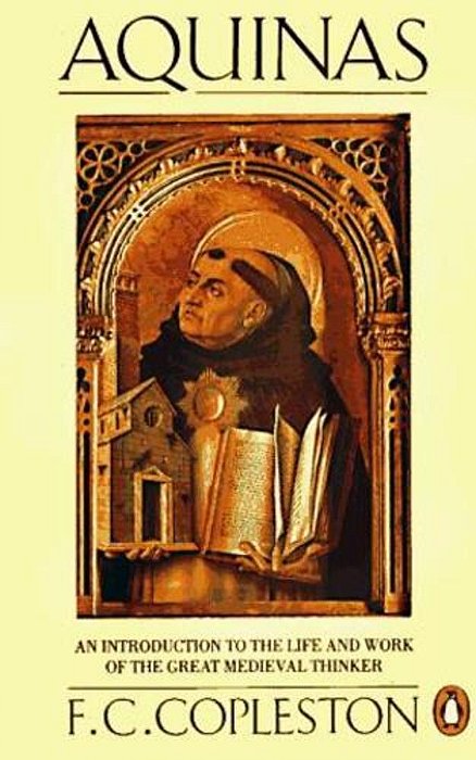 Aquinas: An Introduction To The Life And Work Of The Great Medieval Thinker-..