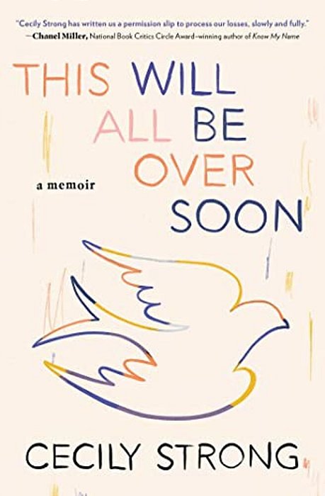 This Will All Be Over Soon: A Memoir-..
