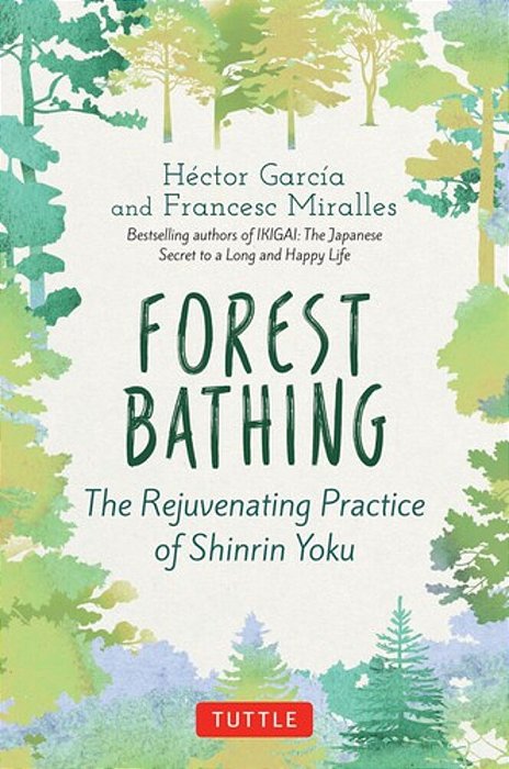 Forest Bathing: The Rejuvenating Practice Of Shinrin Yoku-..