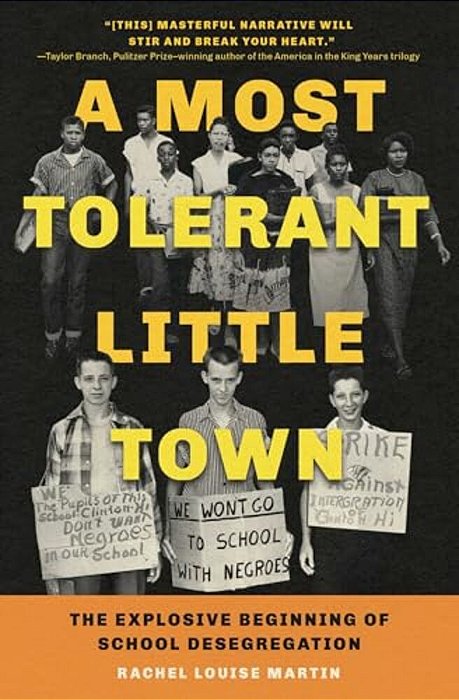 A Most Tolerant Little Town: The Explosive Beginning Of School Desegregation-..