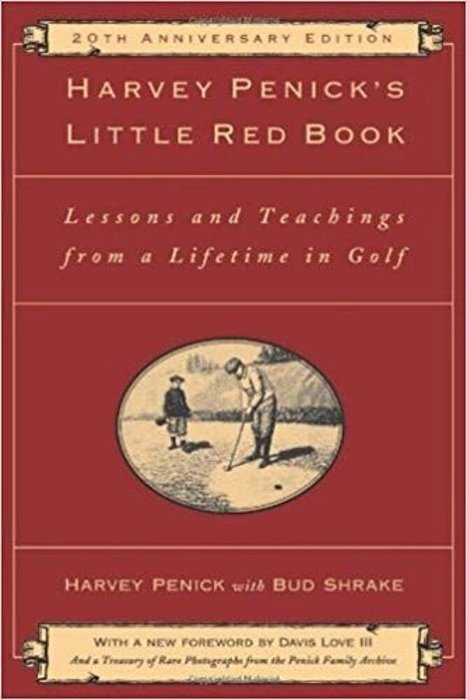 Harvey Penick's Little Red Book: Lessons And Teachings From A Lifetime In Golf-..