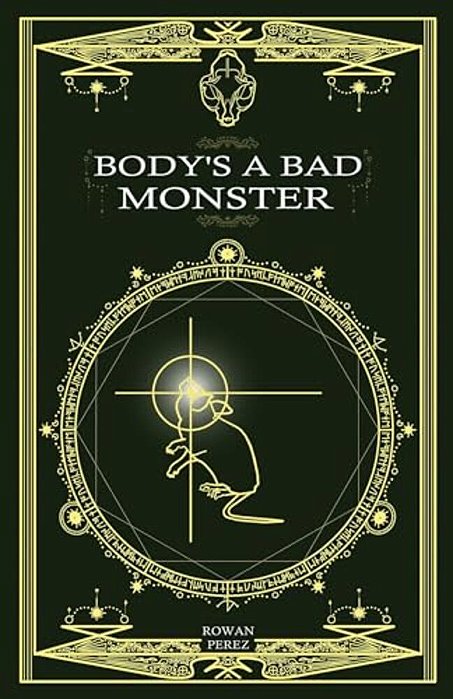 Body's A Bad Monster-..