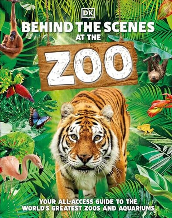 Behind The Scenes At The Zoo: Your All-Access Guide To The World's Greatest Zoos And Aquariums-..