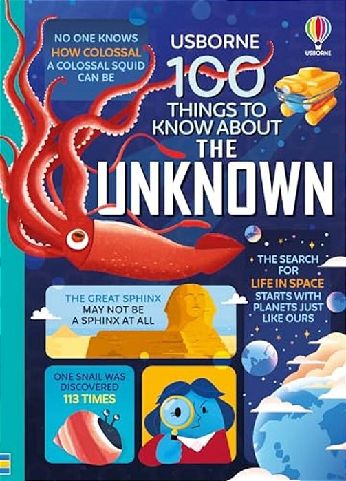 100 Things To Know About The Unknown: A Fact Book For Kids-..