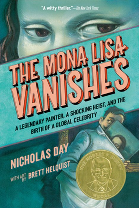 The Mona Lisa Vanishes: A Legendary Painter, A Shocking Heist, And The Birth Of A Global Celebrity-..