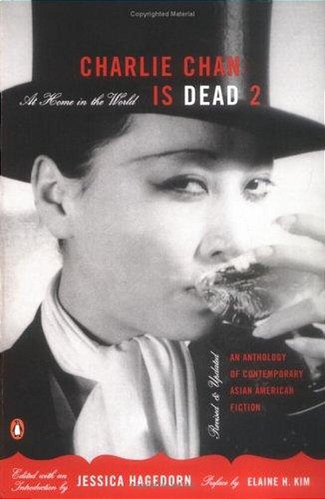 Charlie Chan Is Dead 2: At Home In The World: An Anthology Of Contemporary Asian American Fiction-..