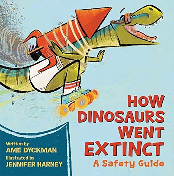How Dinosaurs Went Extinct: A Safety Guide-..
