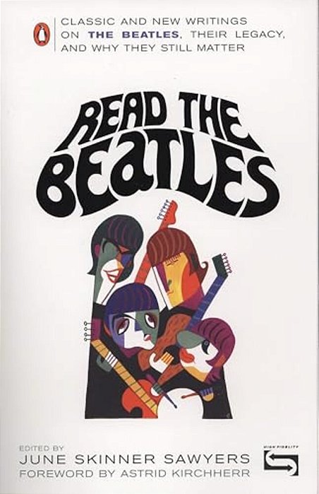 Read The Beatles: Classic And New Writings On The Beatles, Their Legacy, And Why They Still Matter-..