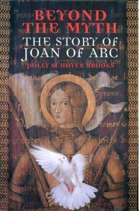 Beyond The Myth: The Story Of Joan Of Arc-..