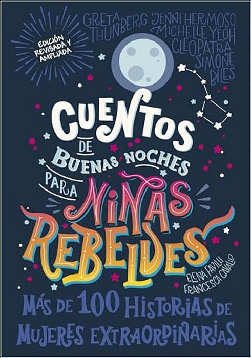 Cuentos De Buenas Noches Para Niñas Rebeldes (Good Night Stories For Rebel Girls): Nueva Edición-..