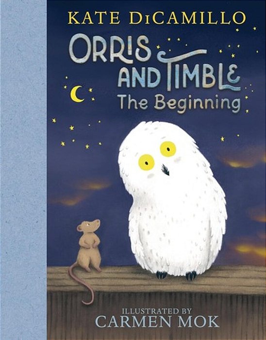 Orris And Timble: The Beginning: (A Heartwarming Early Chapter Book About Friendship, Courage, And Helping Others - For Kids Ages 5-8 In Grades K-3)-..