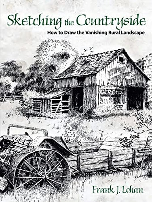 Sketching The Countryside: How To Draw The Vanishing Rural Landscape-..