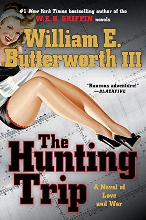 The Hunting Trip: A Novel Of Love And War-..