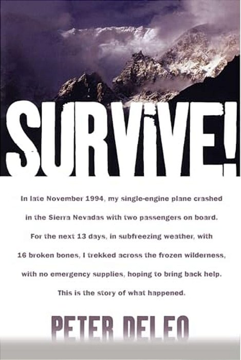 Survive!: My Fight For Life In The High Sierras-..