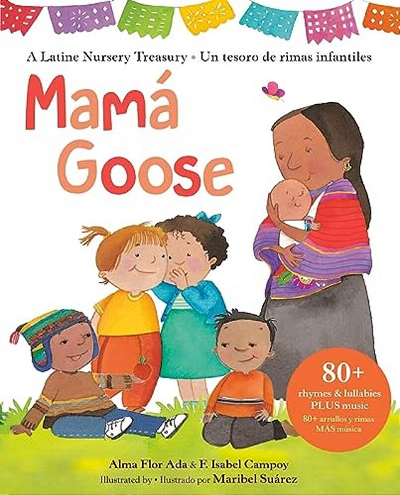 Mamá Goose: A Latine Nursery Treasury/Un Tesoro De Rimas Infantiles (Bilingual)-..