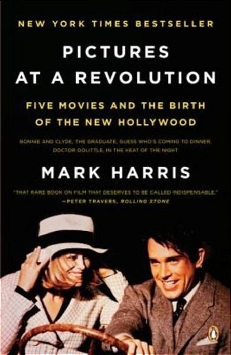 Pictures At A Revolution: Five Movies And The Birth Of The New Hollywood-..
