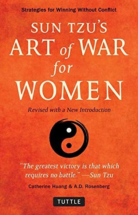 Sun Tzu's Art Of War For Women: Strategies For Winning Without Conflict - Revised With A New Introduction-..