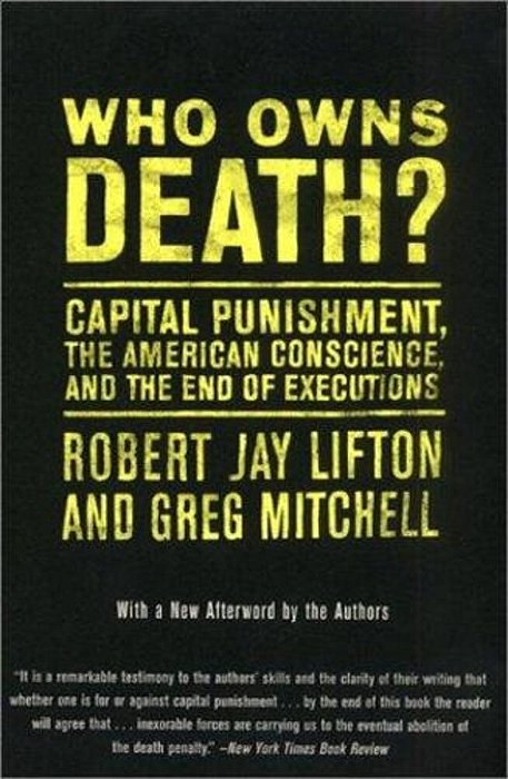 Who Owns Death?: Capital Punishment, The American Conscience, And The End Of Executions-..