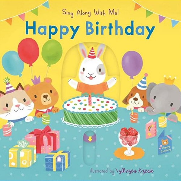 Happy Birthday: (An Interactive Board Book With Sliders And Qr Code For Instrumental And Vocal Versions - For Babies And Toddlers)-..