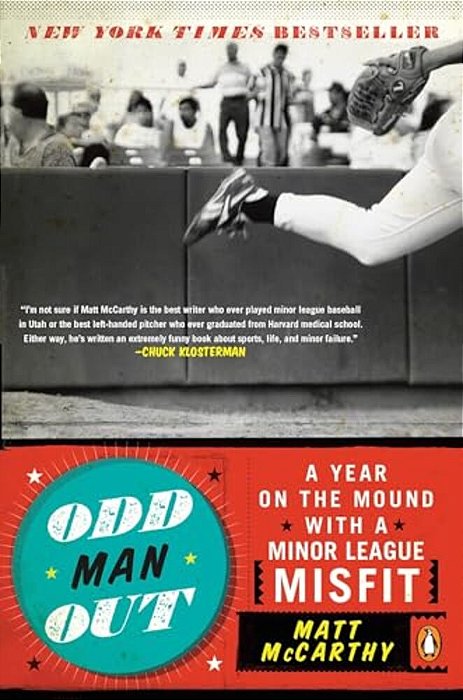 Odd Man Out: A Year On The Mound With A Minor League Misfit-..