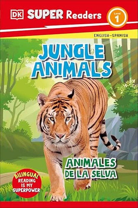 Dk Super Readers Level 1 Spanish Bilingual Jungle Animals Â " Animales De La Selva-..