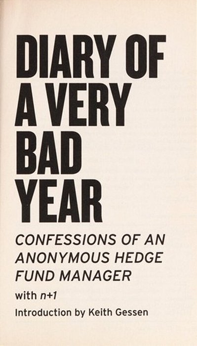 Diary Of A Very Bad Year: Confessions Of An Anonymous Hedge Fund Manager-..