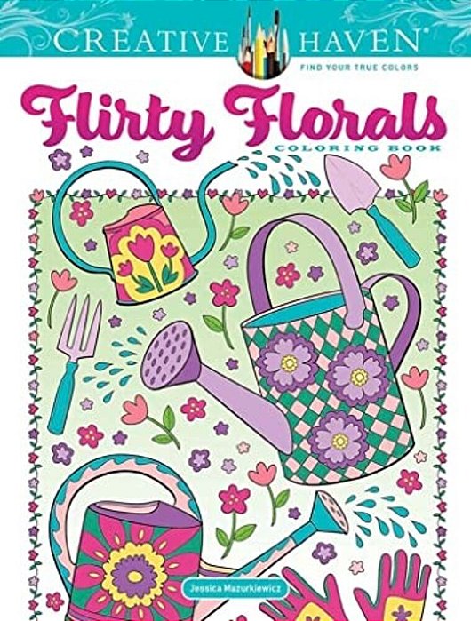 Creative Haven Flirty Florals Coloring Book-..