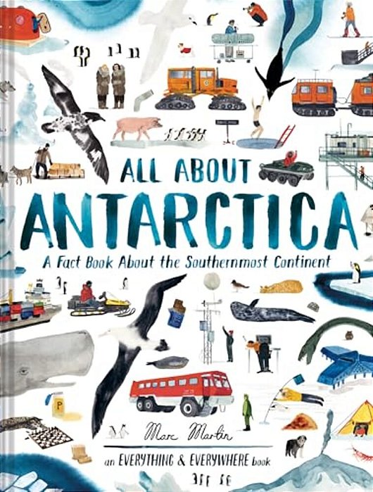 All About Antarctica: A Fact Book About The Southernmost Continent-..