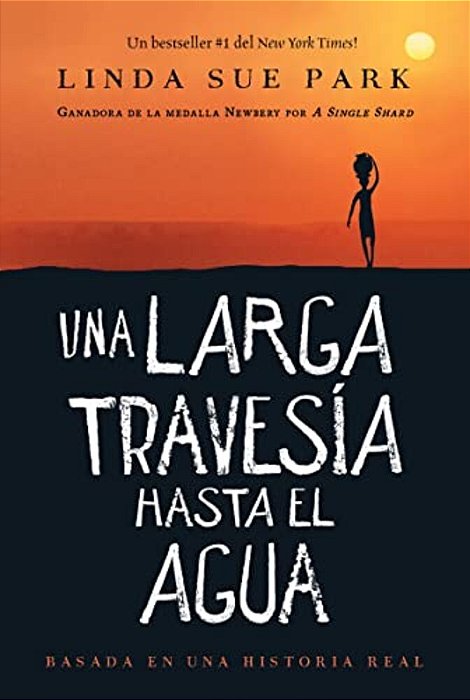 Una Larga Travesía Hasta El Agua: Basada En Una Historia Real (A Long Walk To Water Spanish Edition)-..