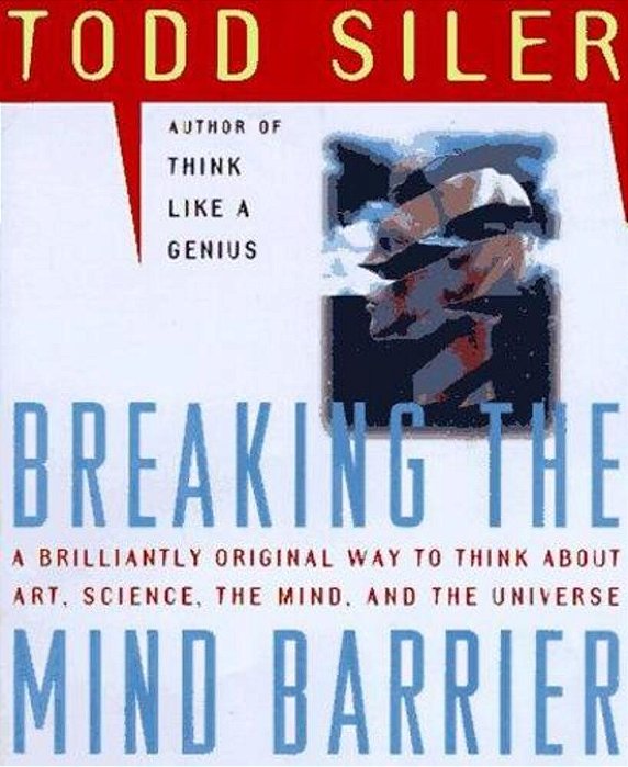 Breaking The Mind Barrier: The Artscience Of Neurocosmology-..