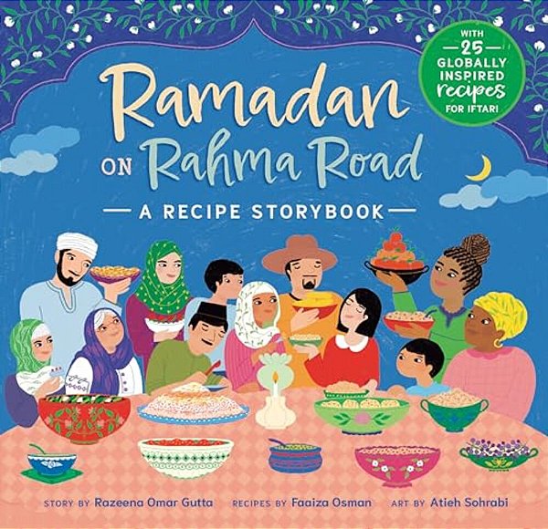Ramadan On Rahma Road: A Recipe Storybook-..