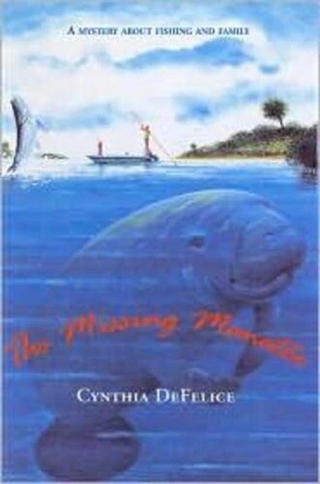 The Missing Manatee: A Mystery About Fishing And Family-..