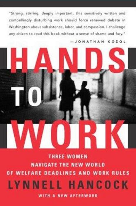Hands To Work: Three Women Navigate The New World Of Welfare Deadlines And Work Rules-..