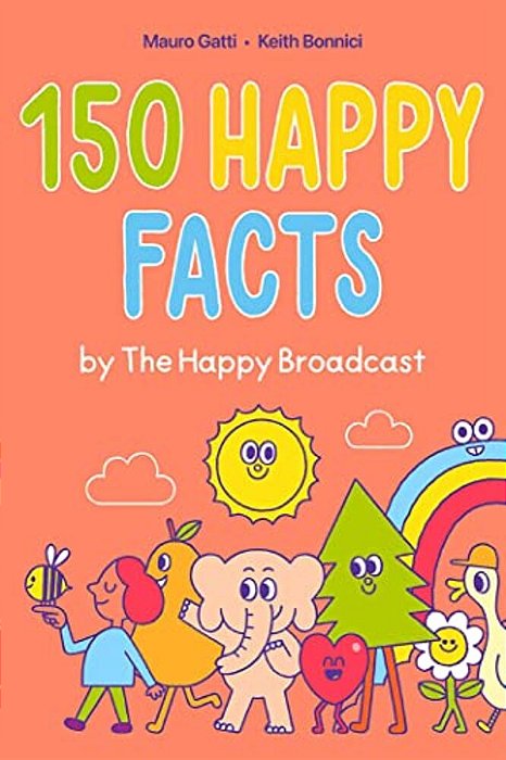 150 Happy Facts By The Happy Broadcast-..