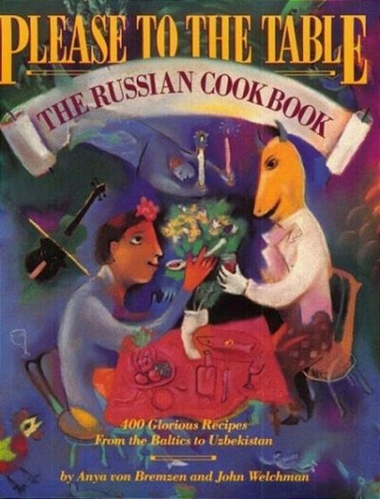 Please To The Table: The Russian Cookbook-..