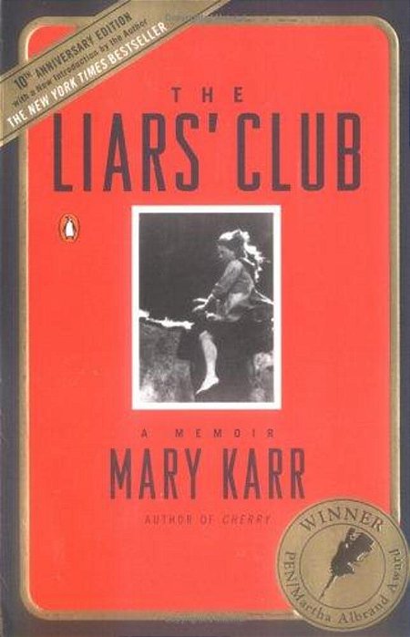 The Liars' Club: A Memoir-..