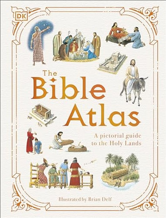 The Bible Atlas: A Pictorial Guide To The Holy Lands-..