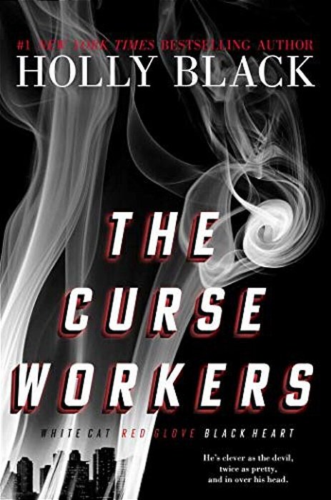 The Curse Workers: White Cat; Red Glove; Black Heart-..