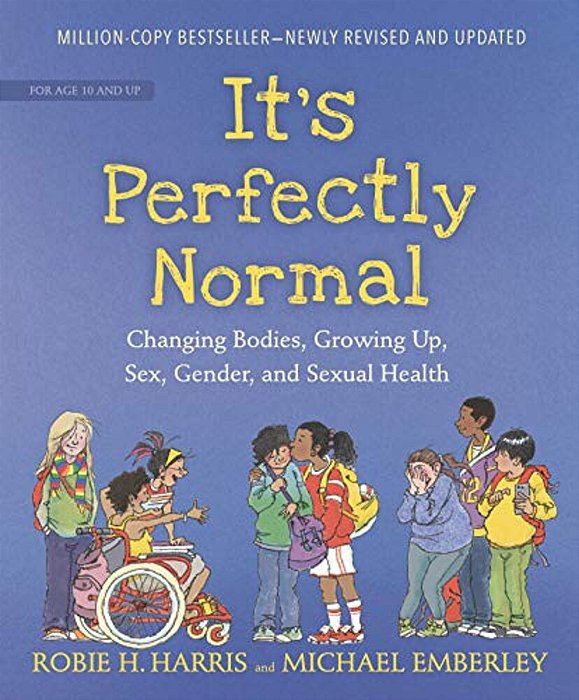 It's Perfectly Normal: Changing Bodies, Growing Up, Sex, Gender, And Sexual Health-..