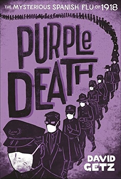 Purple Death: The Mysterious Spanish Flu Of 1918-..