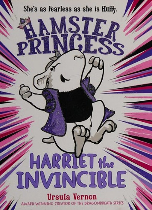 Hamster Princess: Harriet The Invincible-..