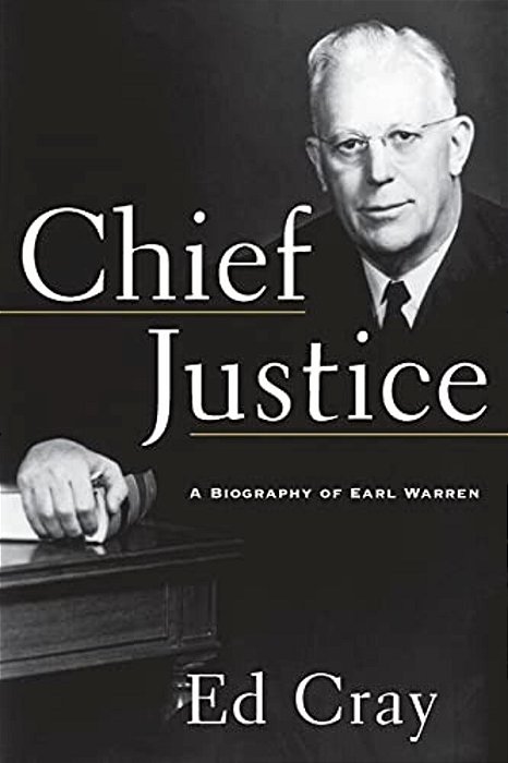 Chief Justice: A Biography Of Earl Warren-..