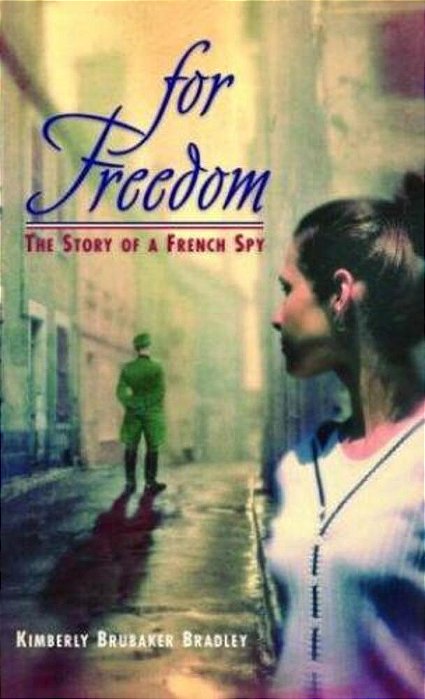 For Freedom: The Story Of A French Spy-..